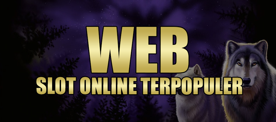 Web Slot Online Terpopuler 