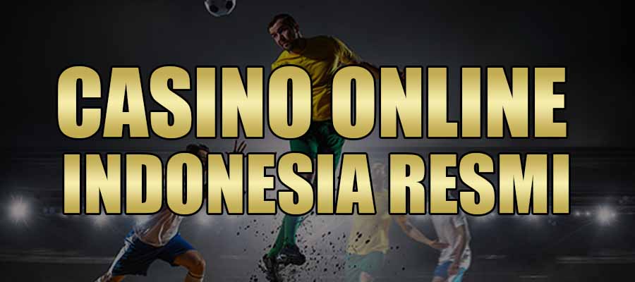 Casino Online Indonesia Resmi